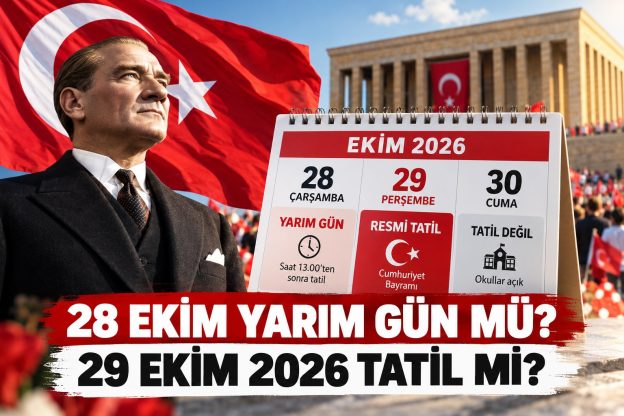 28 Ekim Yarım Gün mü? 29 Ekim 2026 Resmî Tatil mi, Okullar Açık mı?