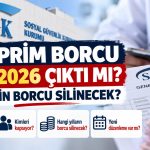 GSS Prim Borcu Affı 2026 Çıktı mı? Kimlerin Borcu Silinecek?