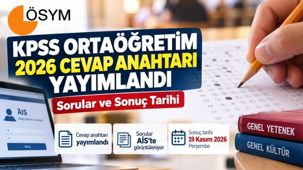 KPSS Ortaöğretim 2026 Cevap Anahtarı Yayımlandı: Sorular ve Sonuç Tarihi