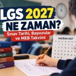 LGS 2027 Ne Zaman? Sınav Tarihi, Başvurular ve MEB Takvimi LGS 2027 Ne Zaman? Sınav Tarihi, Başvurular ve MEB Takvimi