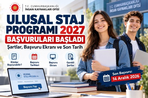 Ulusal Staj Programı 2027 Başvuruları Başladı: Şartlar, Başvuru Ekranı ve Son Tarih